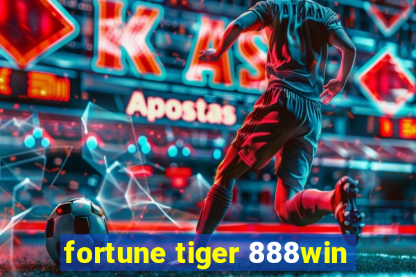 fortune tiger 888win